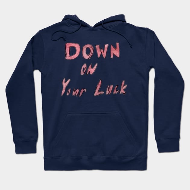 Down On Your Luck Hoodie by Starturtle87 Designs